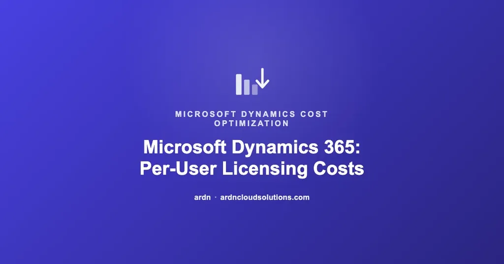 Microsoft Dynamics 365: Per-User Licensing Costs