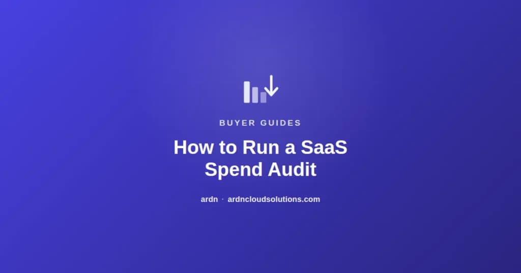 How to run a SaaS spend audit — ARDN Cloud Solutions