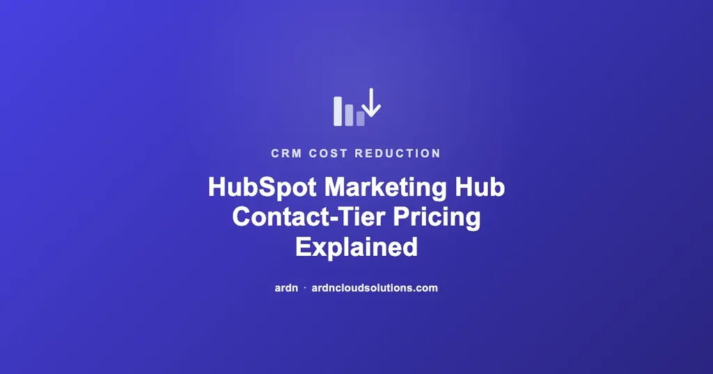 HubSpot Marketing Hub contact-tier pricing explained — ARDN Cloud Solutions