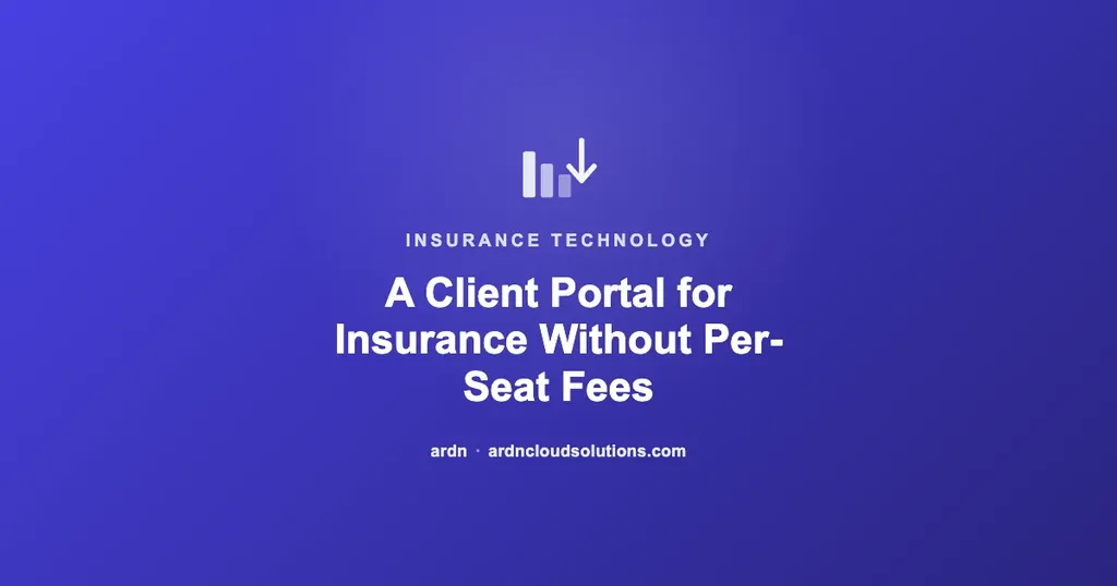 A client portal for insurance without per-seat fees — ARDN Cloud Solutions