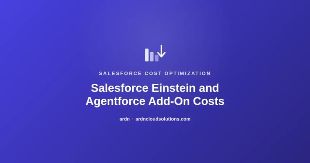 Salesforce Einstein and Agentforce AI add-on costs for mid-market teams — ARDN Cloud Solutions