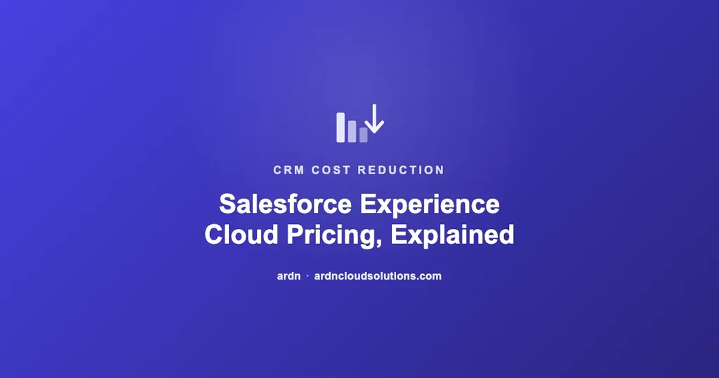 Salesforce Experience Cloud pricing explained — ARDN Cloud Solutions