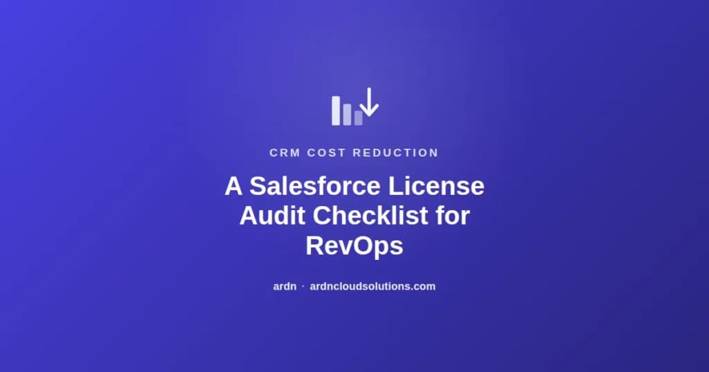 Salesforce license audit checklist for RevOps teams — ARDN Cloud Solutions