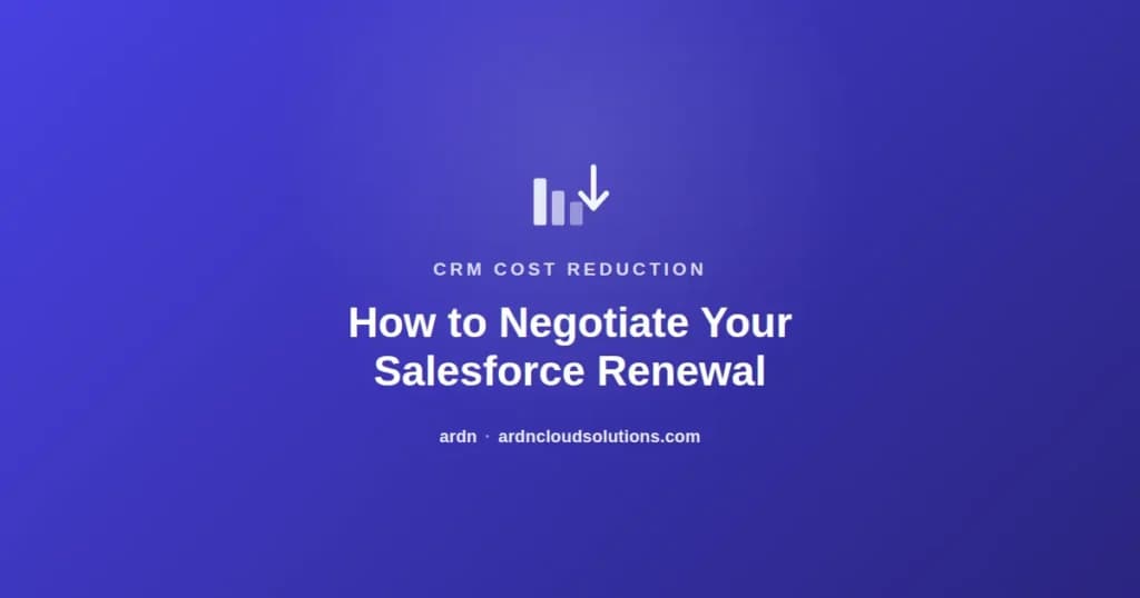 How to negotiate your Salesforce renewal — ARDN Cloud Solutions