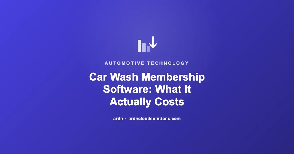 Car wash membership software pricing explained — ARDN Cloud Solutions