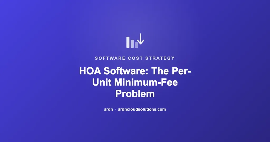 HOA and community association management software per-unit pricing explained — ARDN Cloud Solutions