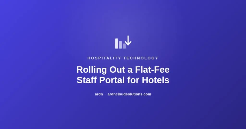 Rolling out a flat-fee staff portal for hotels — ARDN Cloud Solutions