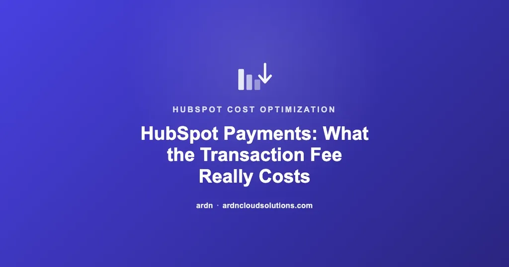 HubSpot Payments transaction and platform fee structure explained — ARDN Cloud Solutions