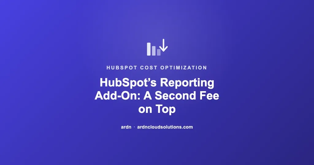 HubSpot reporting add-on pricing explained — ARDN Cloud Solutions