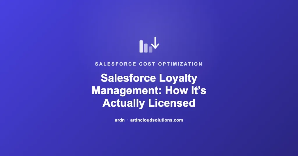 Salesforce Loyalty Management licensing costs explained — ARDN Cloud Solutions
