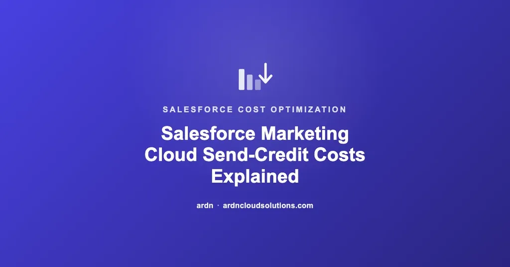 Salesforce Marketing Cloud send-credit costs explained — ARDN Cloud Solutions