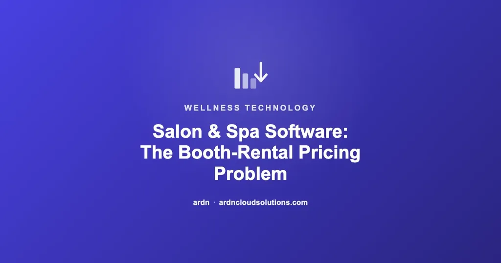 Salon and spa software's booth-rental per-provider pricing problem — ARDN Cloud Solutions